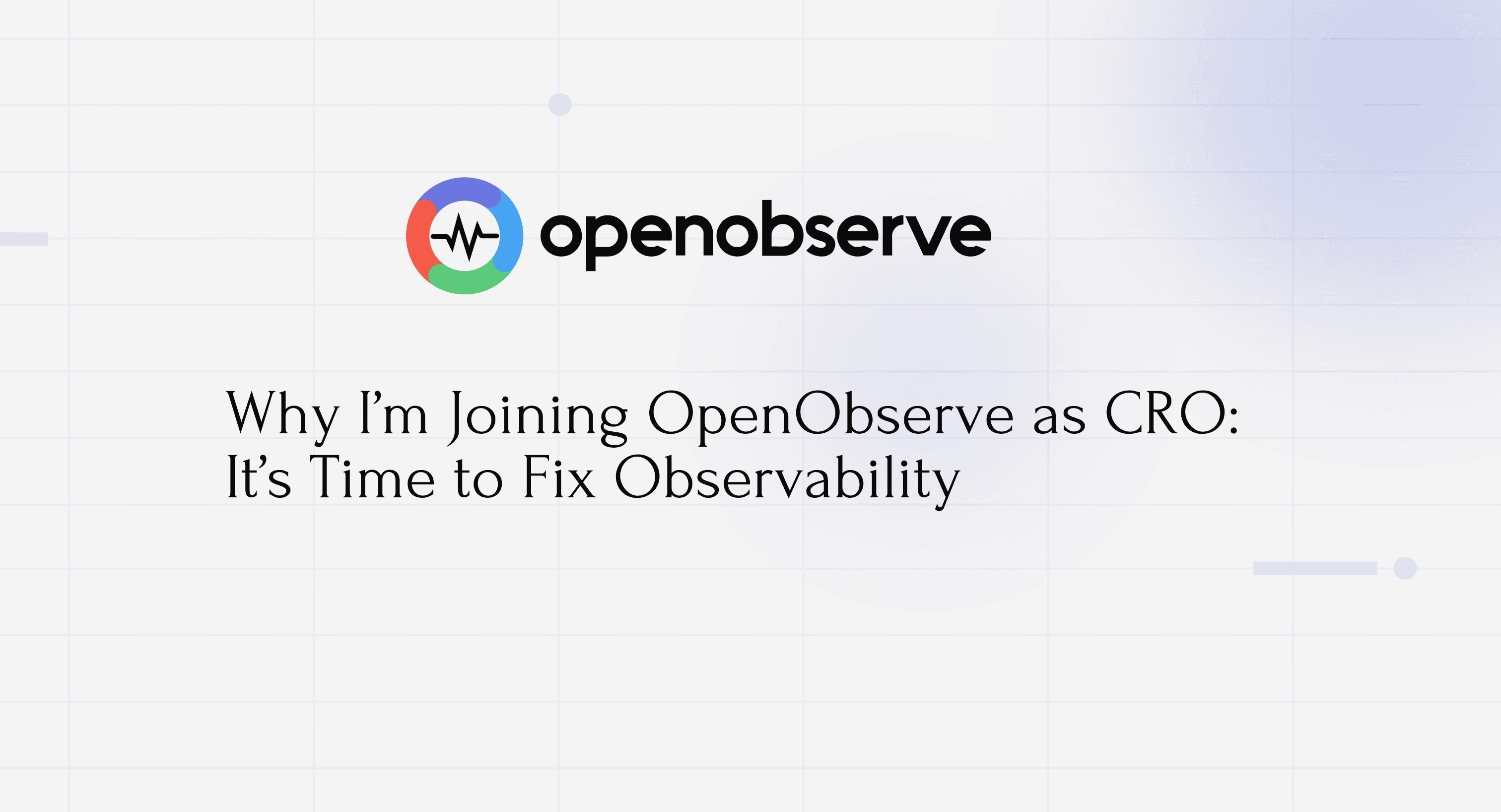 Why I’m Joining OpenObserve as CRO: It’s Time to Fix Observability