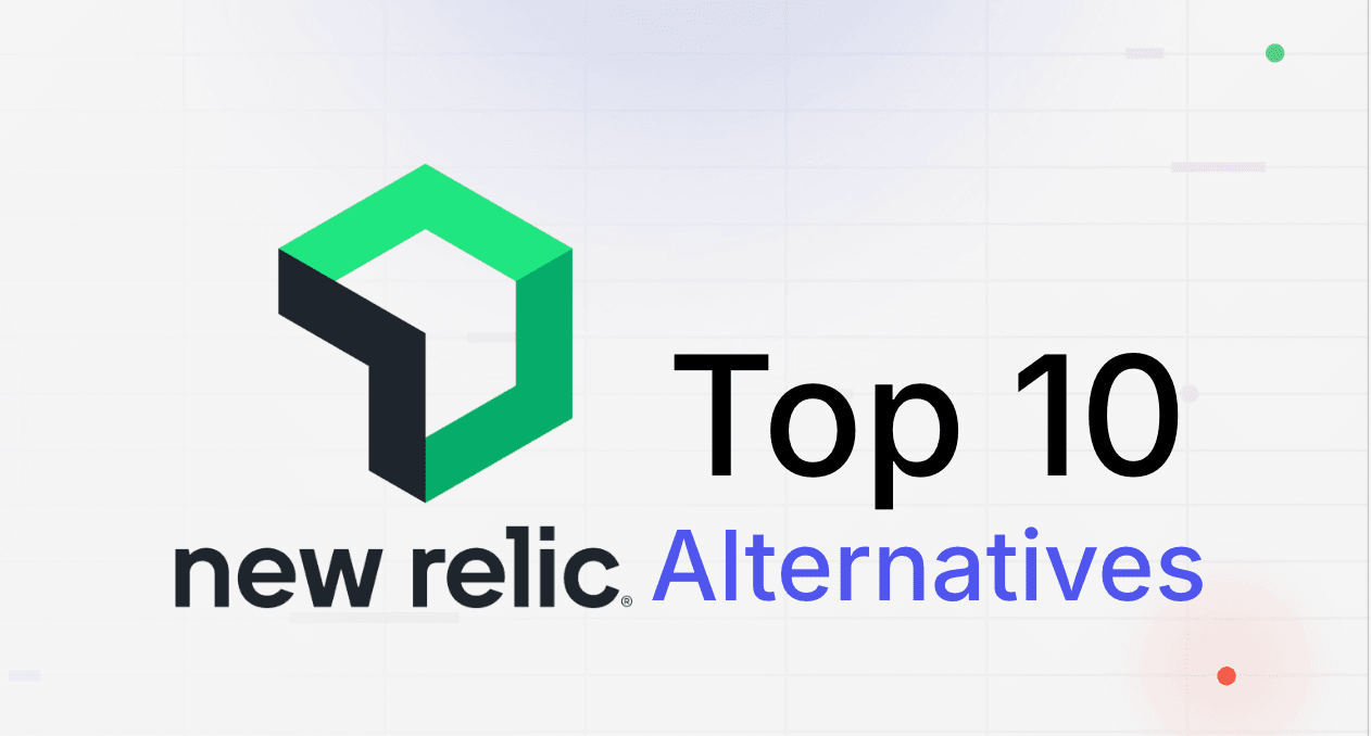 Top 10 New Relic Alternatives in 2026: Complete Comparison Guide