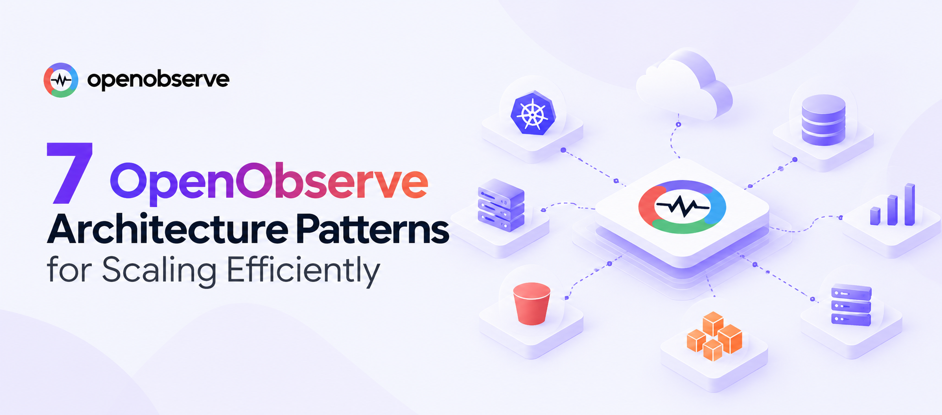 7 OpenObserve Architecture Patterns for Scaling Efficiently